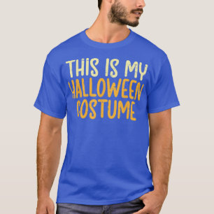This Is My Halloween Costume Funny Lazy Easy Men W T-Shirt