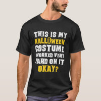 This Is My Halloween Costume Funny Saying Joke