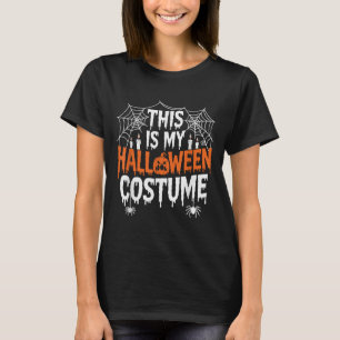 This Is My Halloween Costume Funny  T-Shirt