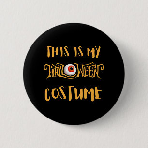 This Is My Halloween Costume - Halloween Party 2 Inch Round Button