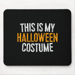 This Is My Halloween Costume Men Women Kids Mouse Pad