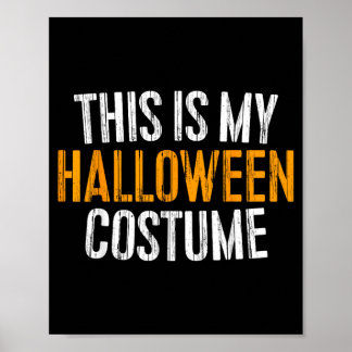 This Is My Halloween Costume Men Women Kids Poster