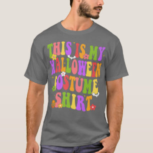 This is my halloween costume Shirt Women Funny Gro
