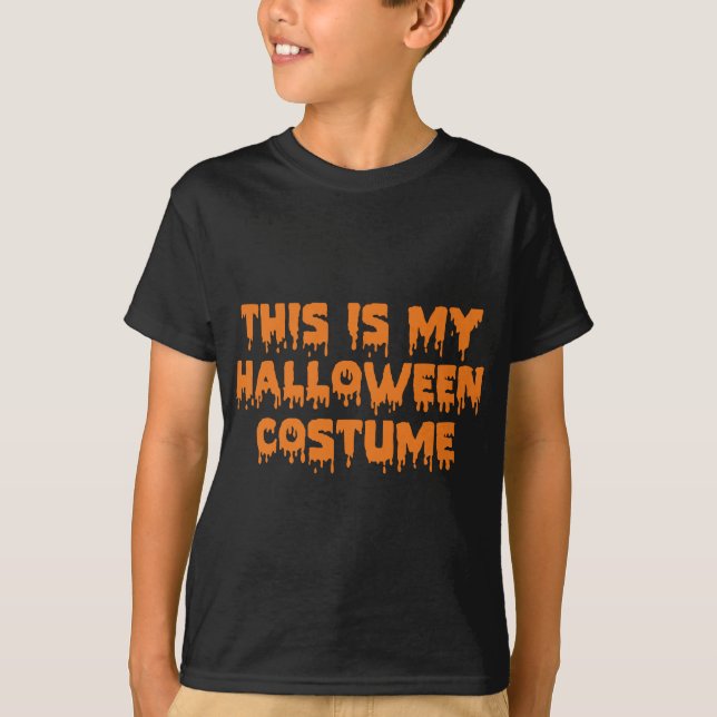 This Is My Halloween Costume T-Shirt (Front)