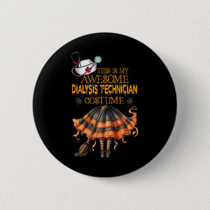 This Is My Halloween Dialysis Technician Costume D 2 Inch Round Button