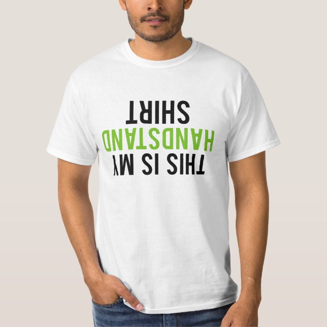 This, is my Handstand Shirt (Front)