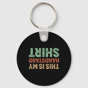 This Is My Handstand Shirt I Funny Gymnastics Brea Keychain