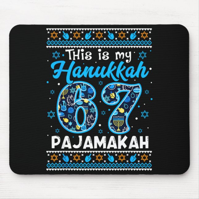 This Is My Hanukkah 67 Pajamakah For Jewish Christ Mouse Pad (Front)