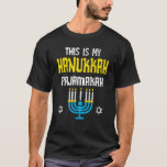 This Is My Hanukkah Pajamakah Menorah Chanukah Paj T-Shirt<br><div class="desc">This Is My Hanukkah Pajamakah Menorah Chanukah Pyjamas PJs.</div>