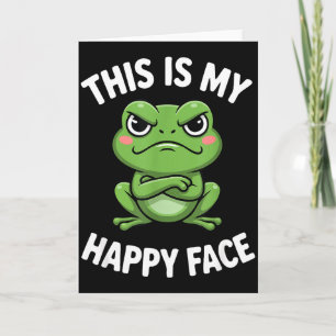 This Is My Happy Face Funny Angry Frog Humor  Card