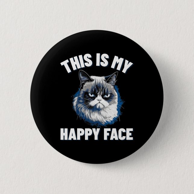 This Is My Happy Face - Funny Cat With Grumpy Face 2 Inch Round Button (Front)