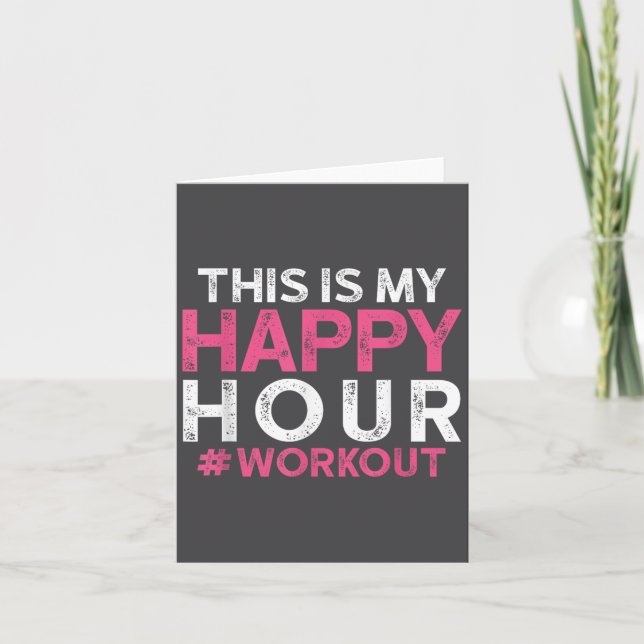 This Is My Happy Hour Workout - Motivational Gym G Card (Front)