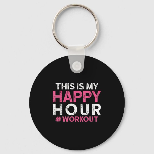 This Is My Happy Hour Workout - Motivational Gym G Keychain (Front)