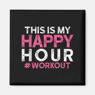 This Is My Happy Hour Workout - Motivational Gym G Magnet