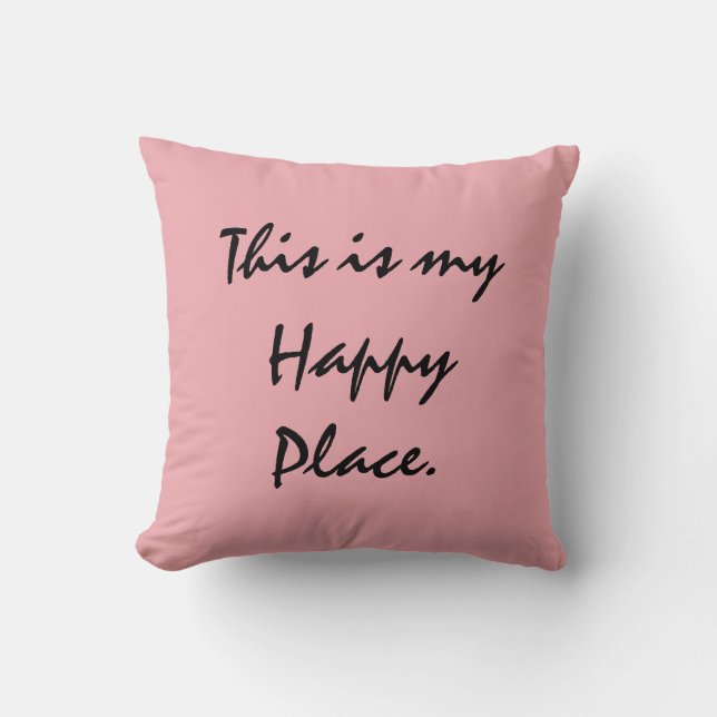 This is my Happy Place. Throw Pillow (Front)