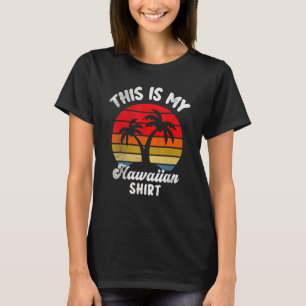 This Is My Hawaiian  Aloha Hawaii For Mens Women B T-Shirt