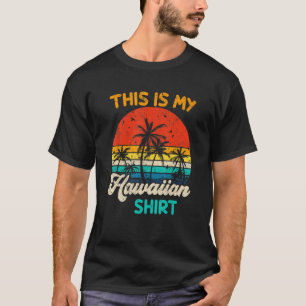 This Is My Hawaiian  Aloha Hawaii For Mens Women B T-Shirt