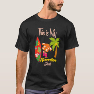 This Is My Hawaiian  Aloha Hawaii For Mens Women B T-Shirt