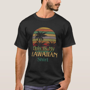 This is My Hawaiian Aloha Hawaii Men Women Girls T-Shirt