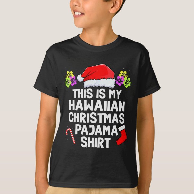 This Is My Hawaiian Christmas Pajama Matching Fami T-Shirt (Front)