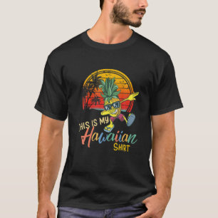 This Is My Hawaiian Dabbing Pineapple Aloha Beache T-Shirt