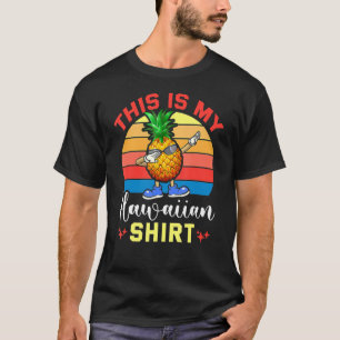 This Is My Hawaiian Dabbing Pineapple Men Women T-Shirt