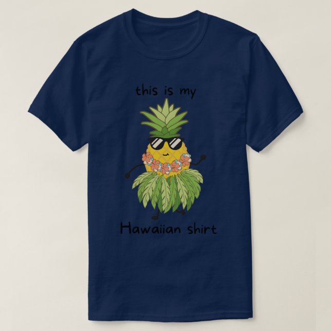 This Is My Hawaiian Eapple Hula Dancing Luau Hawai T-Shirt (Design Front)