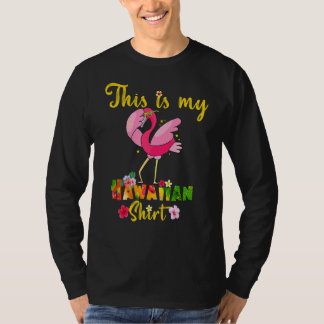 This Is My Hawaiian Flamingo Flowers Floral Summe T-Shirt