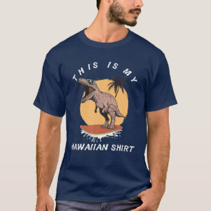 This Is My Hawaiian Funny T Rex Hawaii Island Gift T-Shirt