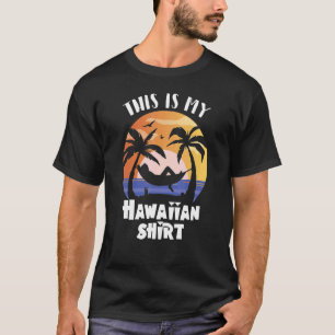 This Is My Hawaiian Hawaii Trip For Mens Women Boy T-Shirt