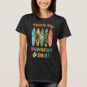 This Is My Hawaiian Luau Aloha Hawaii Beach Pine T-Shirt