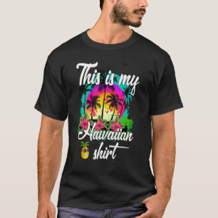 This Is My Hawaiian  Luau Aloha Hawaii Beach Pinea T-Shirt