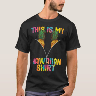 This Is My Hawaiian Luau Aloha Hawaii Beach Pineap T-Shirt