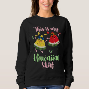 This Is My Hawaiian   Luau Aloha Hawaii Beach Wate Sweatshirt