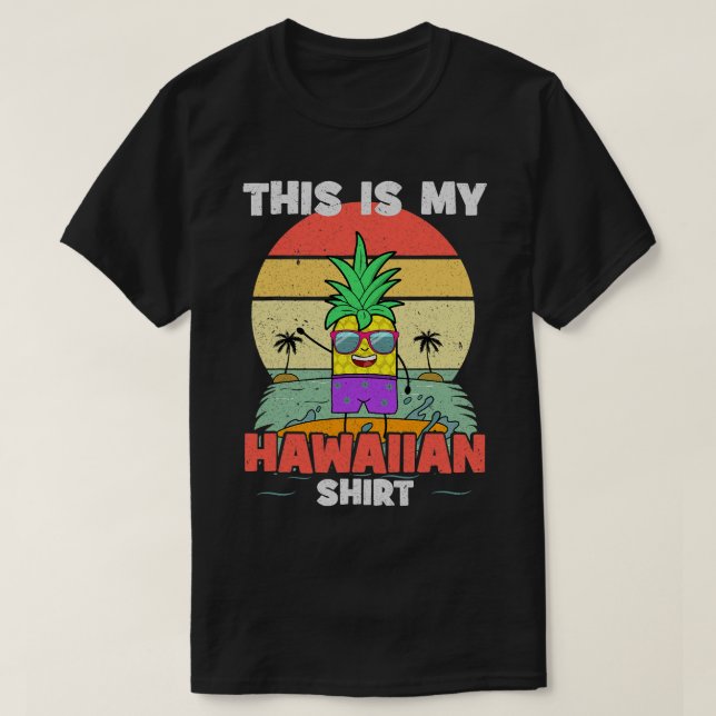 This Is My Hawaiian Shirt Funny Pineapple Aloha Tr (Design Front)