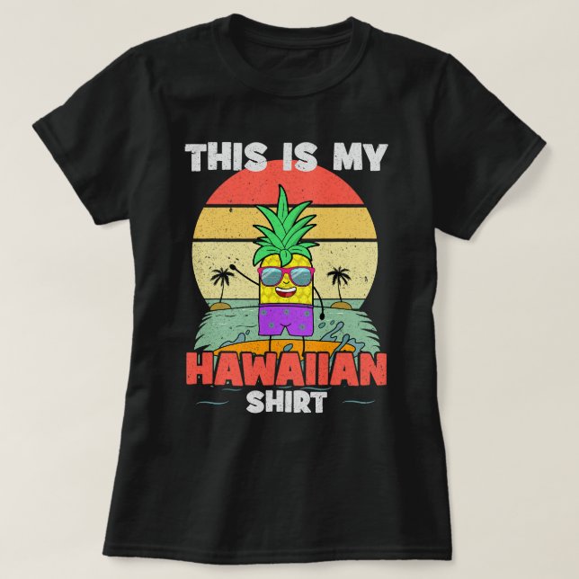 This Is My Hawaiian Shirt Funny Pineapple Aloha Tr (Design Front)