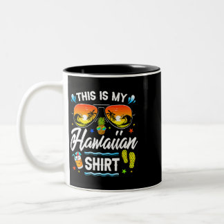 This Is My Hawaiian Shirt Luau Aloha Hawaii Beach Two-Tone Coffee Mug