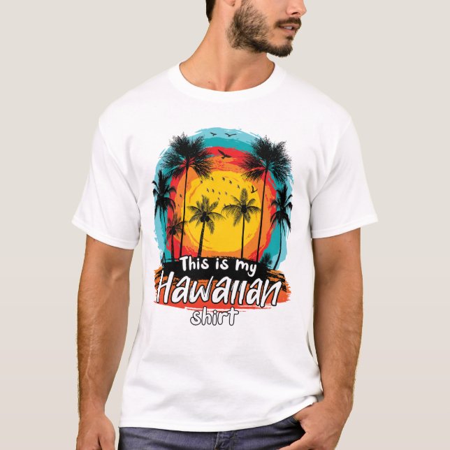 This Is My Hawaiian Shirt Tropical Aloha Party (Front)
