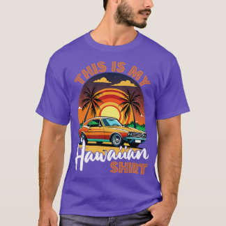 this is my hawaiian T-Shirt
