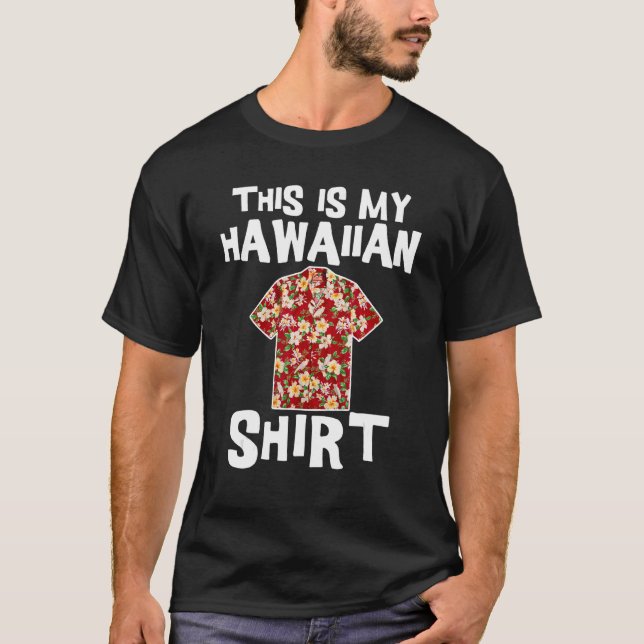 This Is My Hawaiian  Tropical Luau Costume Party H T-Shirt (Front)