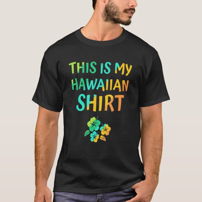 This Is My Hawaiian  Tropical Luau Costume Party H T-Shirt (Front)