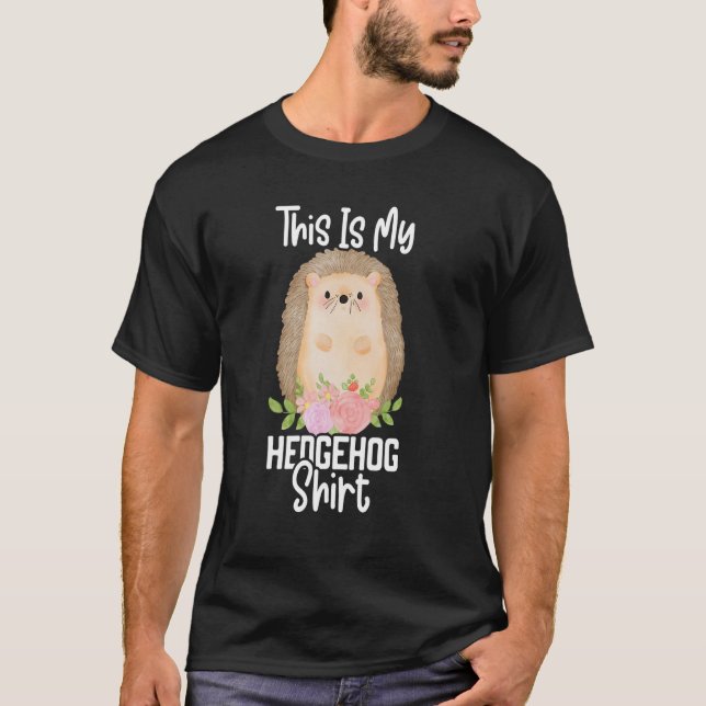 This Is My Hedgehog Cute Hedgehog  Porcupine T-Shirt (Front)