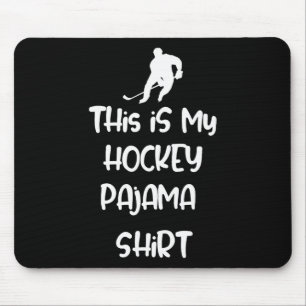 This Is My Hockey Pajama Shirt Teen Adult Novelty Mouse Pad