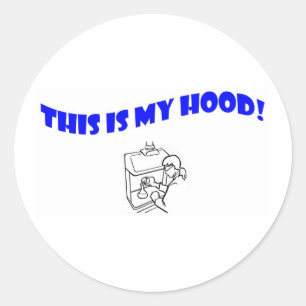 This Is My Hood! Classic Round Sticker