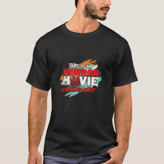 This Is My Horror Movie Watching Funny Scary Film T-Shirt