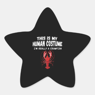 This Is My Human Costume 2020 Im Really A Crawfish Star Sticker