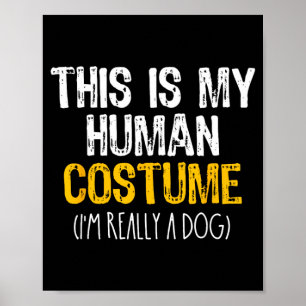 This Is My Human Costume Dog Halloween Lazy Easy Poster