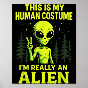 This Is My Human Costume - Funny Alien Halloween  Poster
