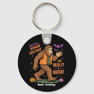 This Is My Human Costume I Am Really a Bigfoot Fun Keychain