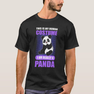 This Is My Human Costume I Am Really A Panda Hallo T-Shirt